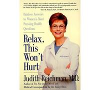 Judith Reichman Relax This Won't Hurt Painless Answers to Women's Mo (Tascabile)