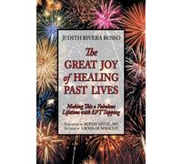 Judith Rivera Rosso The Great Joy of Healing Past Lives (Tascabile)