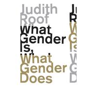 Judith Roof What Gender Is, What Gender Does (Tascabile)