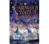 The Midwatch Institute for Wayward Girls