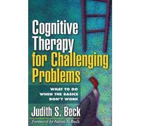 Judith S. Beck Cognitive Therapy for Challenging Problems (Tascabile)