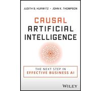 Judith S. Hurwitz John K. Thompson Causal Artificial Intelligence (Tascabile)