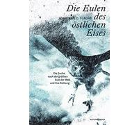 Judith Schalans Die Eulen des östlichen Eises: Die Suche nach (Copertina rigida)