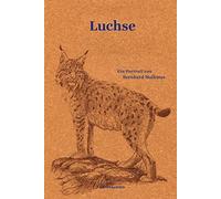 Judith Schalansky Bernhard Malkmus Fa Luchse: Ein Portrait (N (Copertina rigida)