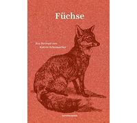 Judith Schalansky Katrin Schumacher F Füchse: Ein Portrait ( (Copertina rigida)