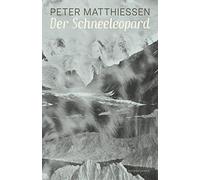 Judith Schalansky Peter Matthiessen Bernhard Der Schneeleopa (Copertina rigida)