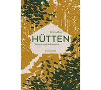 Judith Schalansky Petra Ahne Pa Hütten: Obdach und Sehnsucht (Copertina rigida)