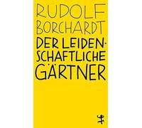 Judith Schalansky Rudolf Borchardt Der leidenschaftliche Gärtner: U (Tascabile)