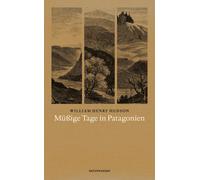 Judith Schalansky William H. Hudson R Müßige Tage in Patagoni (Copertina rigida)