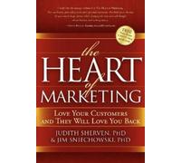 Judith Sherven Jim Sniechowski The Heart of Marketing (Tascabile)
