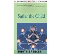 Judith Spencer Suffer the Child (Tascabile)