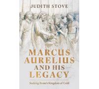 Judith Stove Marcus Aurelius and his Legacy (Copertina rigida)