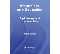 Judith Suissa Anarchism and Education (Tascabile)