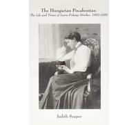 Judith Szapor The Hungarian Pocahontas - The Life and Times o (Copertina rigida)