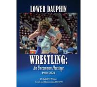 Judith T Witmer Lower Dauphin Wrestling (Copertina rigida)