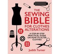 Judith Turner The Sewing Bible For Clothes Alterations (Copertina rigida)