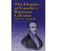 Judith V Grabiner The Origins of Cauchy's Rigorous C (Tascabile)