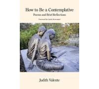 Judith Valente How to Be a Contemplative (Tascabile)