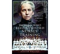 Judith Vallely The Woman Who Revolutionised Nurses' Training (Copertina rigida)