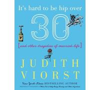 Judith Viorst It's Hard to Be Hip Over Thirty (Copertina rigida)