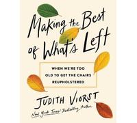 Judith Viorst Making the Best of What's Left (Copertina rigida)