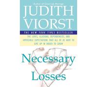 Judith Viorst–Perdite Necessarie: amori, illusioni, dipendenze e aspettative impossibili–Tascabile