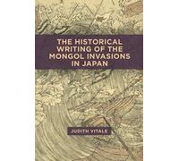 Judith Vitale The Historical Writing of the Mongol Invasions (Copertina rigida)