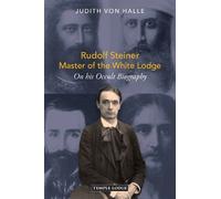 Judith von Halle Rudolf Steiner, Master of the White Lodge (Tascabile)
