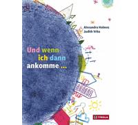 Judith Vrba Ale Und wenn ich dann ankomme ...: Zwei Geschicht (Copertina rigida)