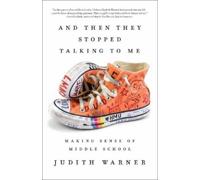Judith Warner And Then They Stopped Talking to Me (Tascabile)