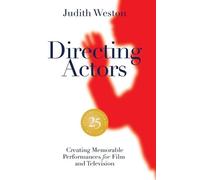 Judith Weston Directing Actors - 25th Anniversary Edition - C (Copertina rigida)