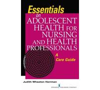 Judith Wheaton Her Essentials of Adolescent Health for Nursing and H (Tascabile)