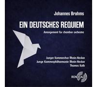 Judith Wiesebrock; Jan-Ole Lingsch; Junge Kammerphilharmonie Rhein-Neckar; Junger Kammerchor Rhein-Neckar; Thomas Kalb - Johannes Brahms: Ein Deutsches Requiem