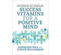 Judith Williamson Napoleon Hill Success Vitamins for a Positive Mind (Tascabile)