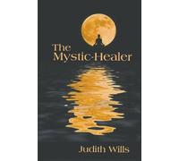 Judith Wills The Mystic-Healer (Tascabile)