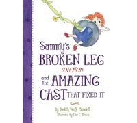 Judith Wolf Man Sammy's Broken Leg (Oh No ) and the Amazing C (Copertina rigida)