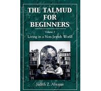 Judith Z. Abram The Talmud for Beginners: Living in a Non-Jewish Wor (Tascabile)