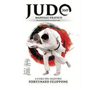 Judo 360°. Da cintura bianca a cintura nera