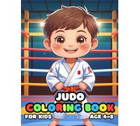 Judo Coloring For Kid Book Age 4-8: bold and easy of 52 High Quality Judo coloring pages