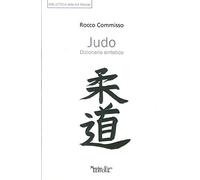 Judo. Dizionario sintetico