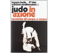 Judo in azione. Vol. 4: Tecniche di corpo a corpo.