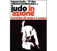 Judo in azione. Vol. 4: Tecniche di corpo a corpo