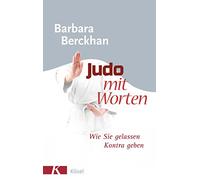 Judo mit Worten: Wie Sie gelassen Kontra geben
