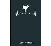 Judo Notizbuch: A5 Buch für Notizen Geschenk für Judoka und Judo Trainer schönes Notizheft liniert als Tagebuch für Erinnerungen zum Training Wettkampf im Kampfsport Judo die Japanische Kampfkunst