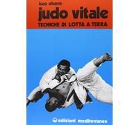 Judo vitale. Vol. 2: Tecniche di lotta a terra.