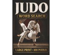 Judo Word Search: Large Print Book with 100 Puzzles on Belts & Ranks, Throws, and Judo Training