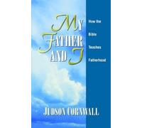 Judson Cornwall My Father and I (Tascabile)