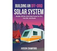 Judson Crawford Building an Off-Grid Solar System (Tascabile)