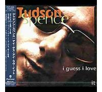 Judson Spence - I Guess I Love It