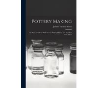 Judson Thomas Webb Pottery Making (Copertina rigida)
